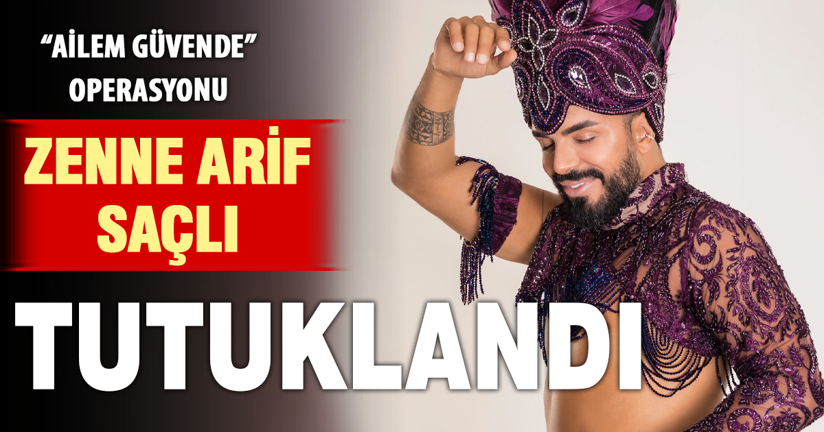 İzmir’de “Ailem Güvende” operasyonu: “Zenne Arif” tutuklandı