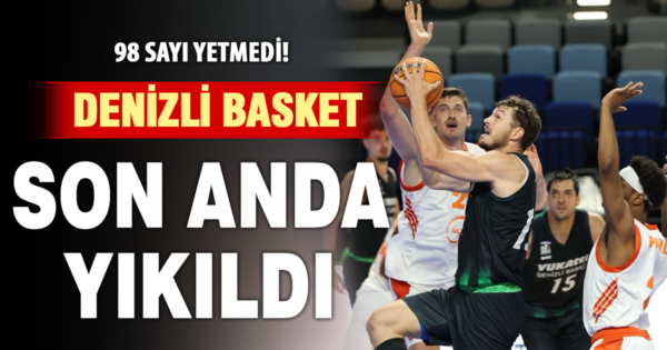 Yukatel Denizli Basket, Vechta karşısında son anda yıkıldı!