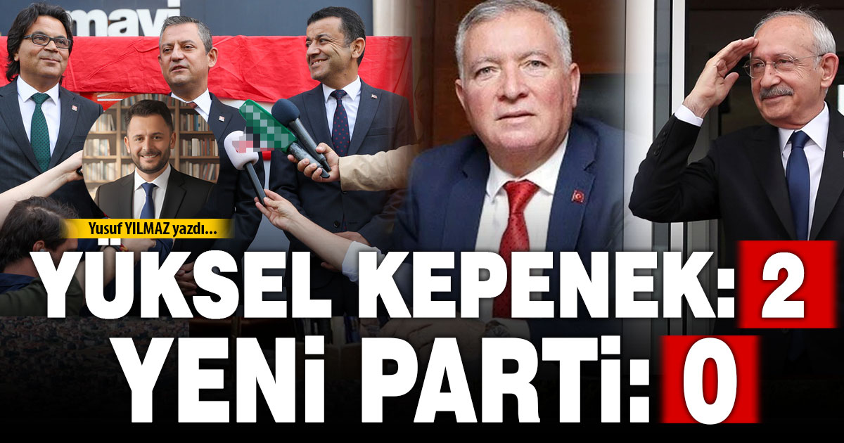 YÜKSEL KEPENEK: 2 - YENİ PARTİ: 0