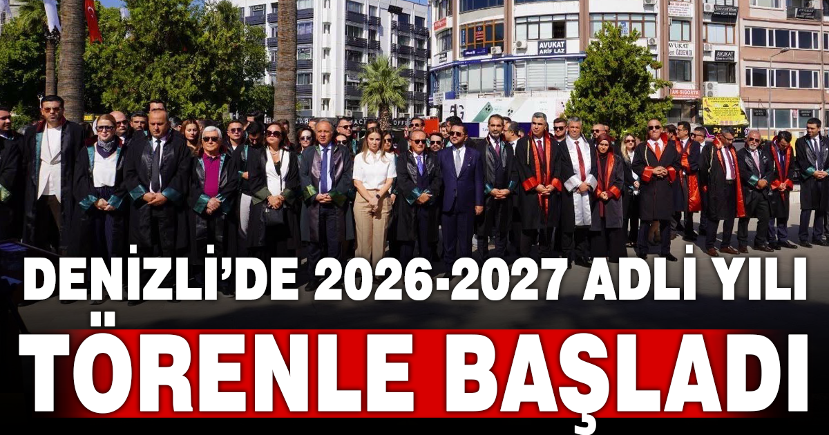 Denizli’de 2026-2027 Adli Yıl Açılışı gerçekleştirildi