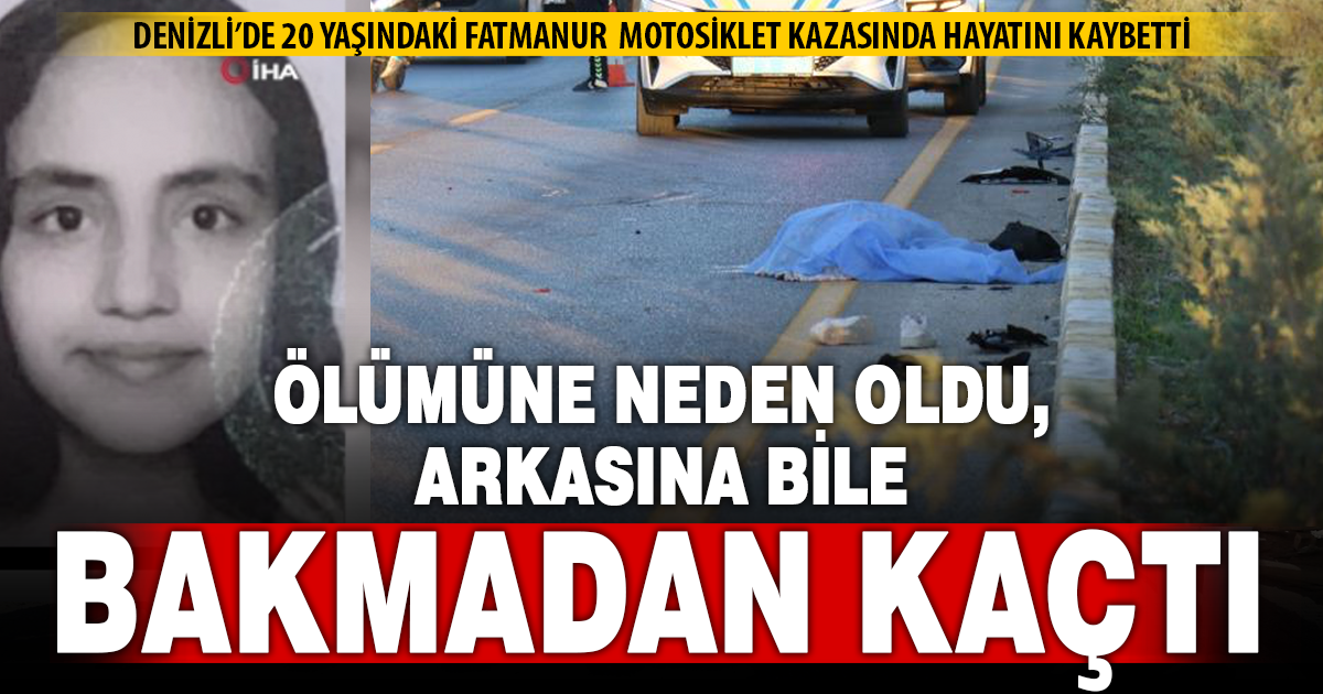  20 yaşındaki Fatmanur'a çarpan sürücü onu ölüme terk etti 