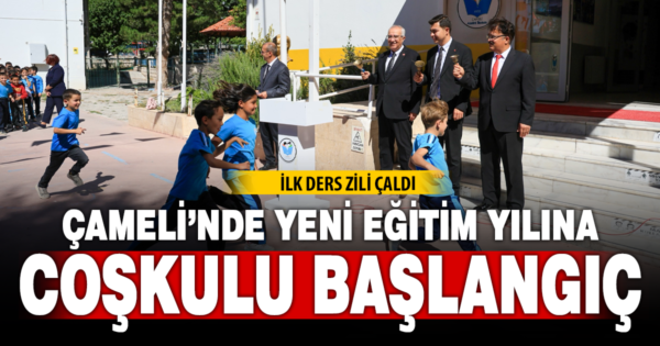 Çameli’de 2026-2027 eğitim öğretim yılının ilk ders zili çaldı