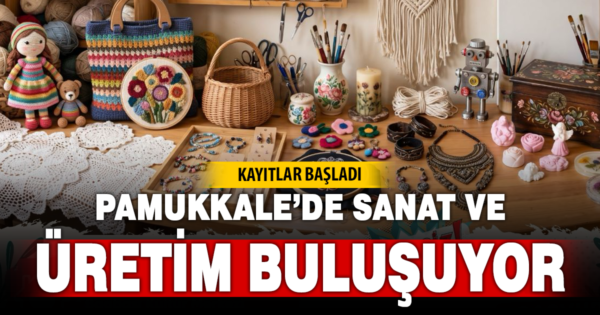 PAMUKKALE BELEDİYESİ ÜCRETSİZ EL SANATLARI KURSLARINDA YENİ DÖNEM BAŞLIYOR