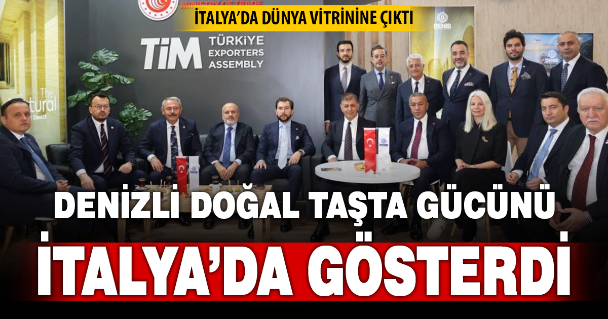  Doğal taşta Türkiye lideri Denizli, İtalya’da dünya vitrinine taşındı