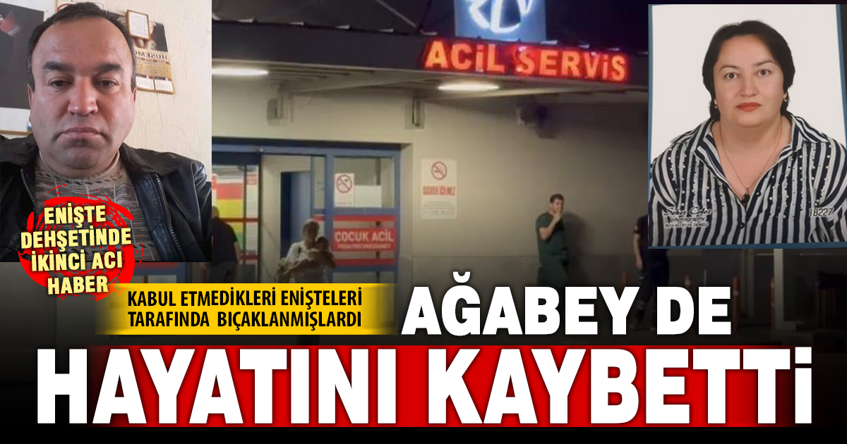 Kabul edilmeyen eniştenin bıçaklı saldırısında ölü sayısı 2'ye yükseldi