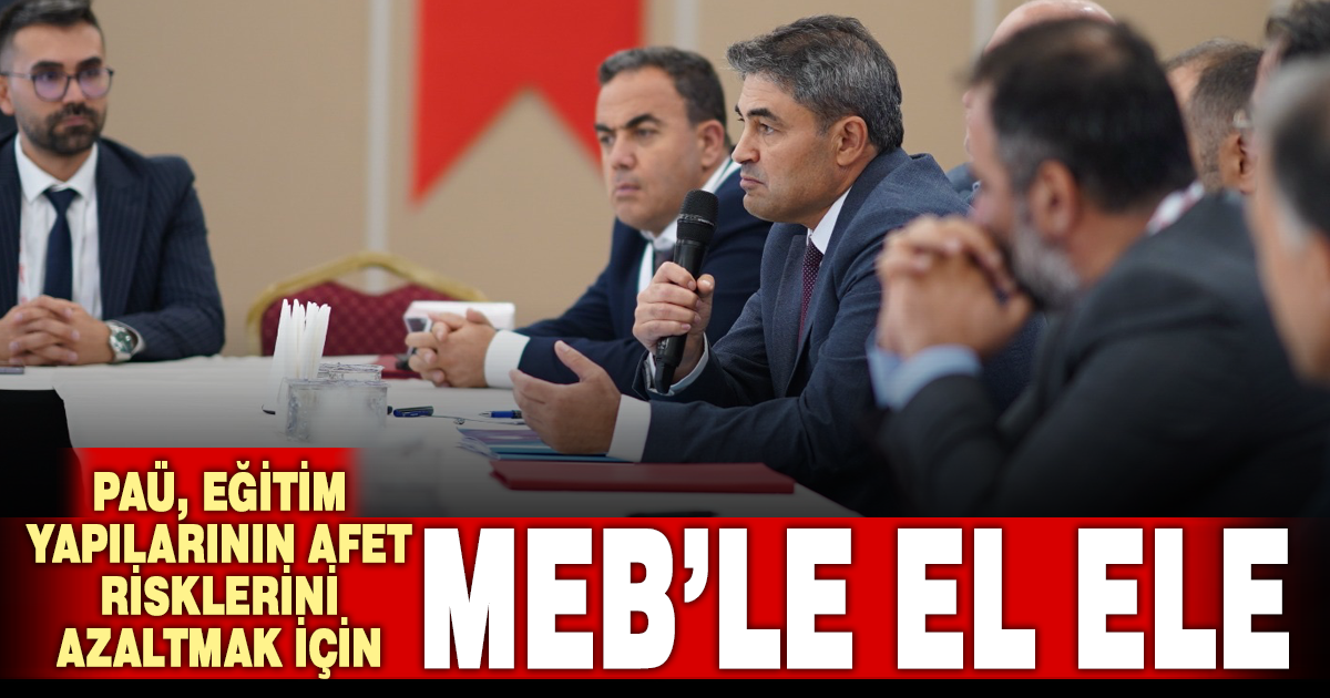 PAÜ ve MEB arasında eğitim binaları için kritik protokol