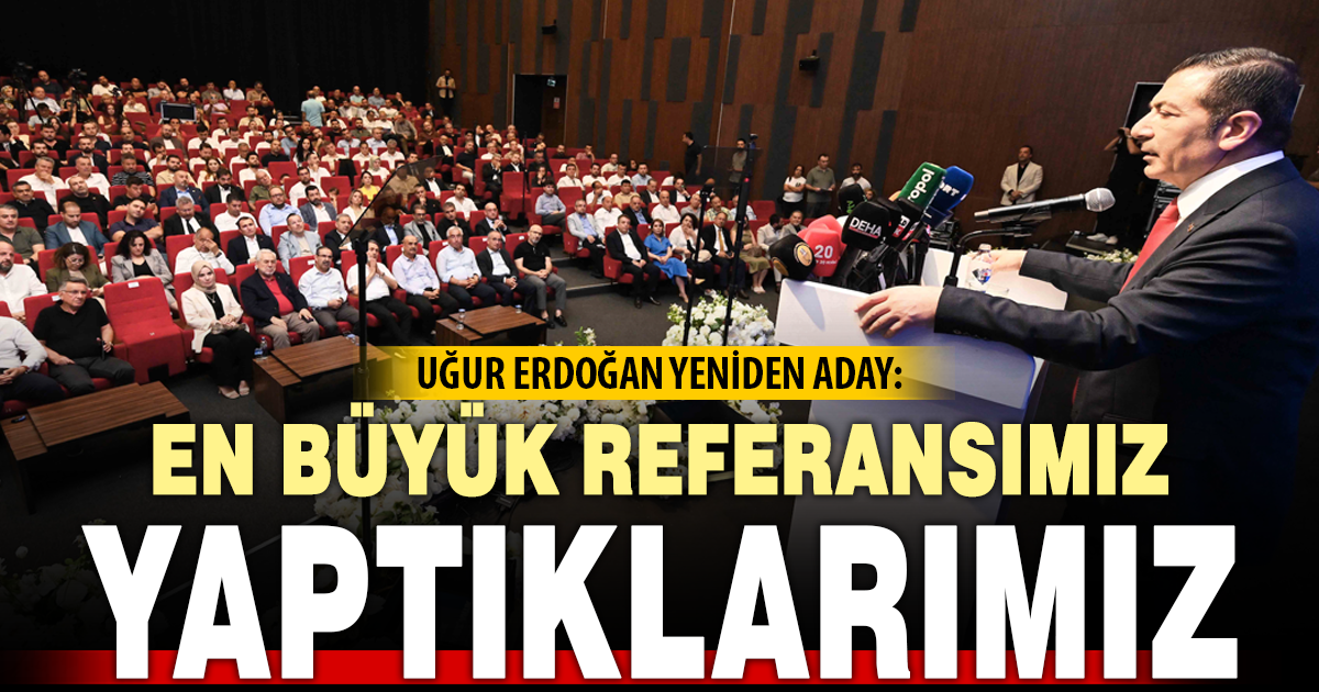 Uğur Erdoğan yeniden aday: En büyük referansımız yaptıklarımız