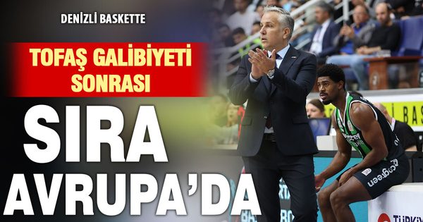 Denizli Basket’te Aktaş: Avrupa ve Anadolu Efes sınavları önemli