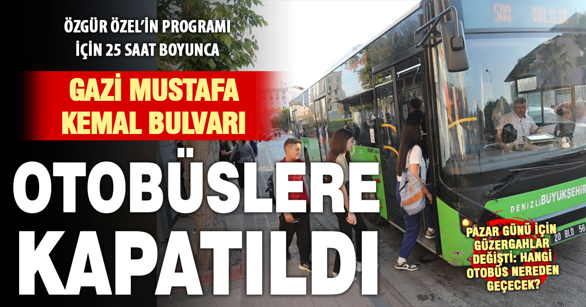 Pazar günü Gazi Bulvarı otobüslere kapalı olacak: Güzergahlar değişti