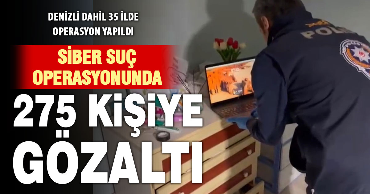 Siber suç operasyonunda 275 gözaltı