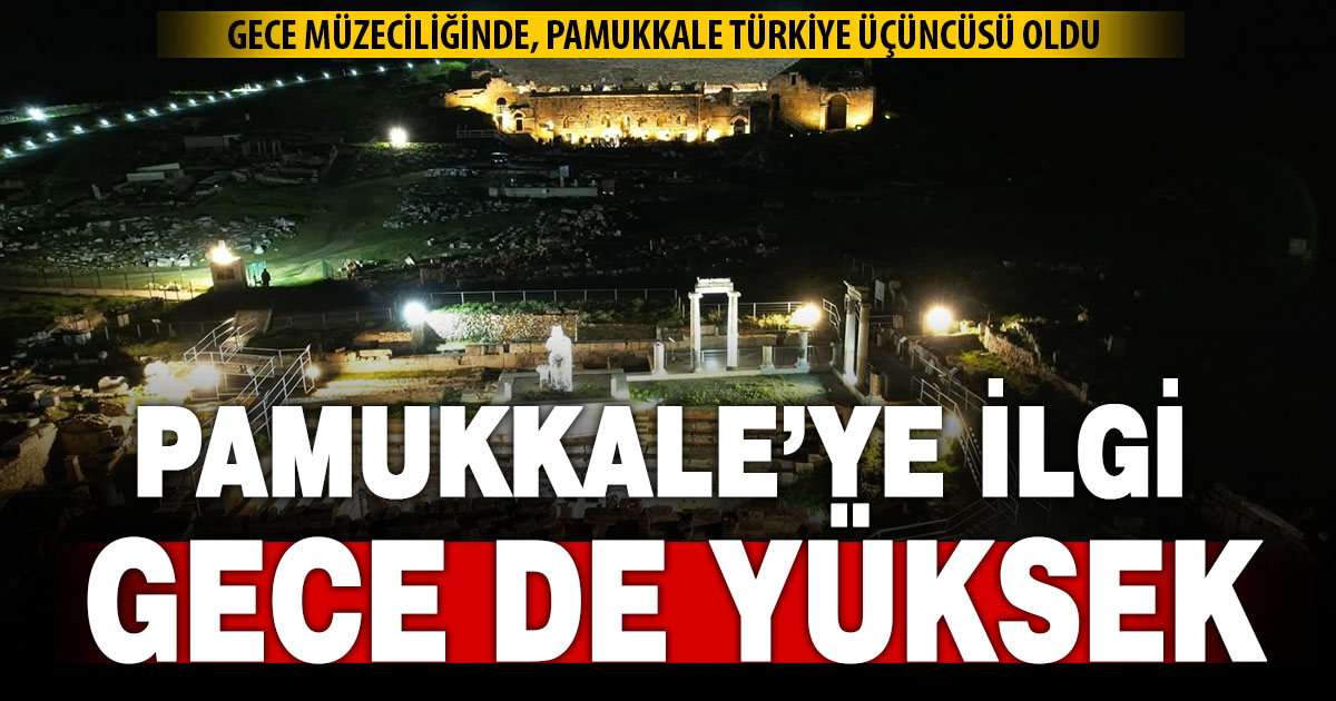 Hierapolis gece müzeciliğinde Türkiye üçüncüsü oldu