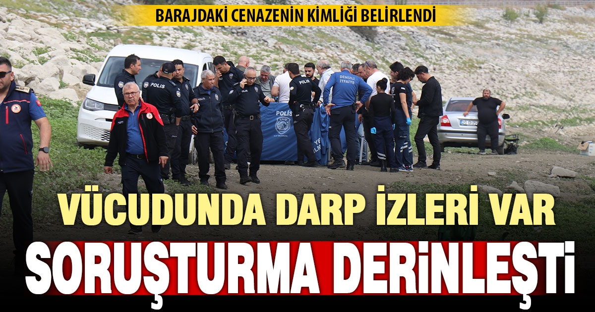 Denizli’de baraj göletinde bulunan cesedin kimliği belli oldu  