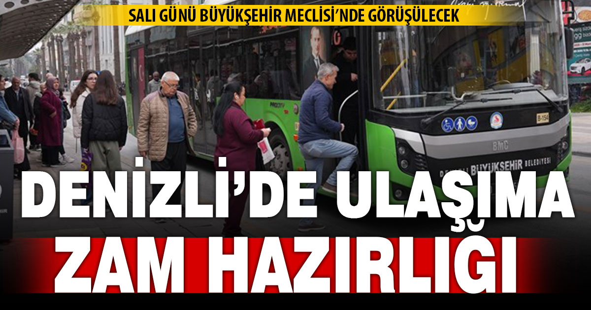 Denizli’de toplu ulaşıma zam geliyor