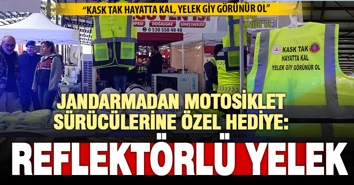 Jandarma sürücülere reflektörlü yelek hediye etti