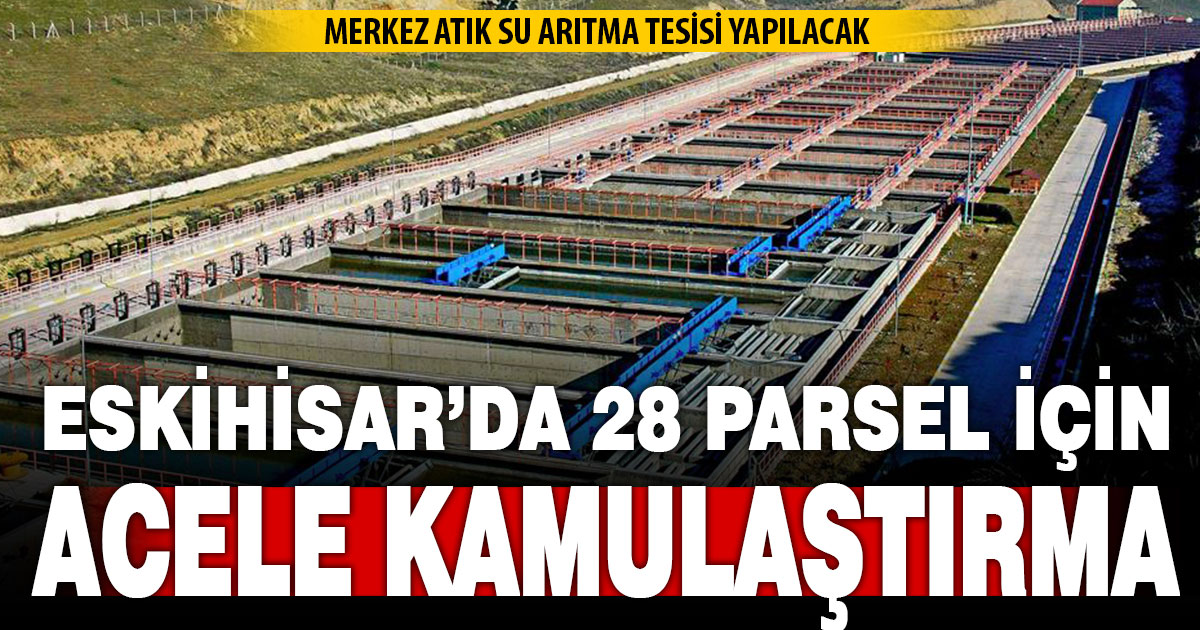 Eskihisar’da 28 parsel arıtma tesisi için acele kamulaştırılacak