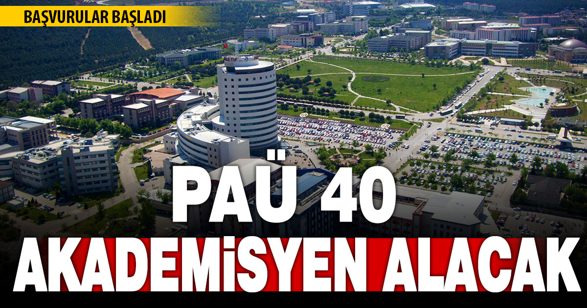 PAÜ 40 akademisyen alımı için ilan yayımladı