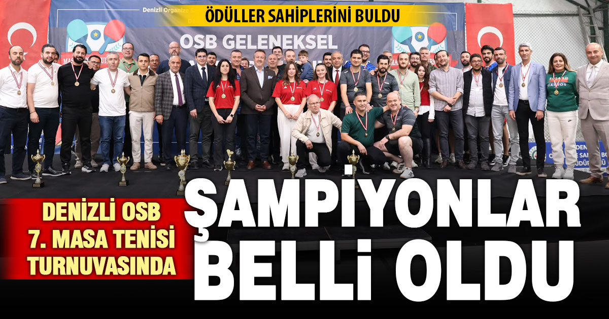 Denizli OSB 7. Masa Tenisi Turnuvası şampiyonu belli oldu