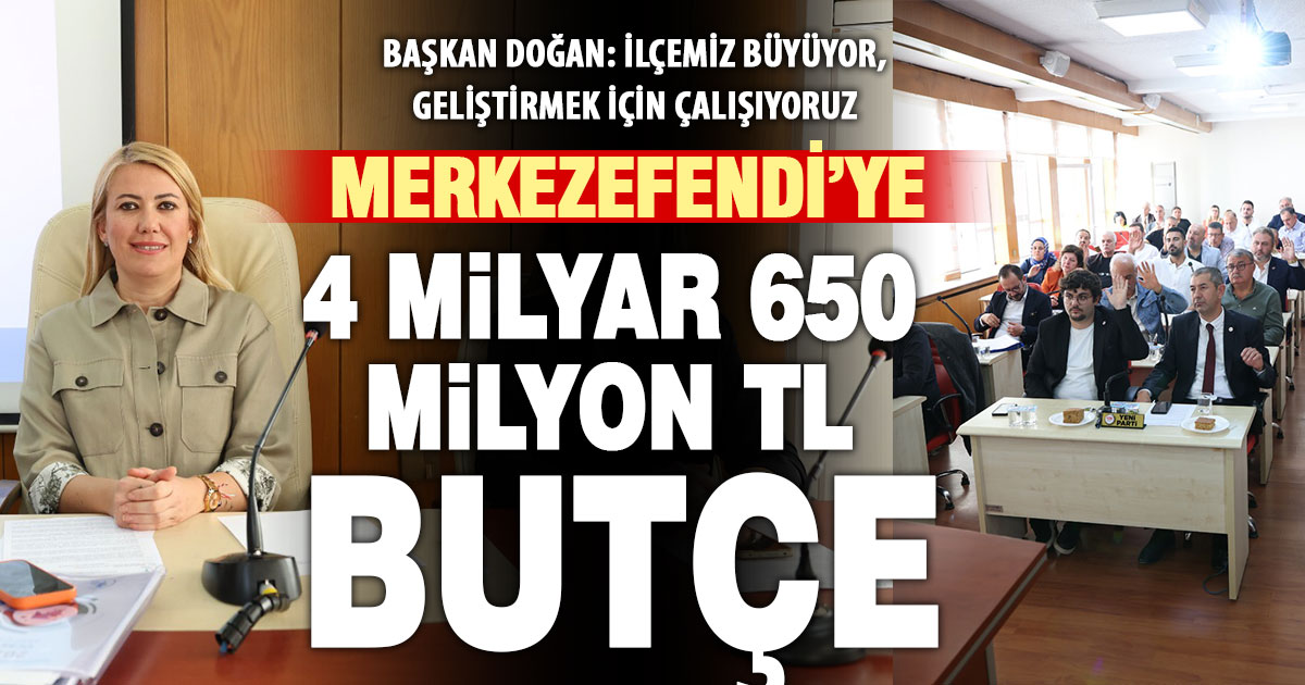 Merkezefendi Belediyesi'nin 2027 yılı bütçesi belli oldu
