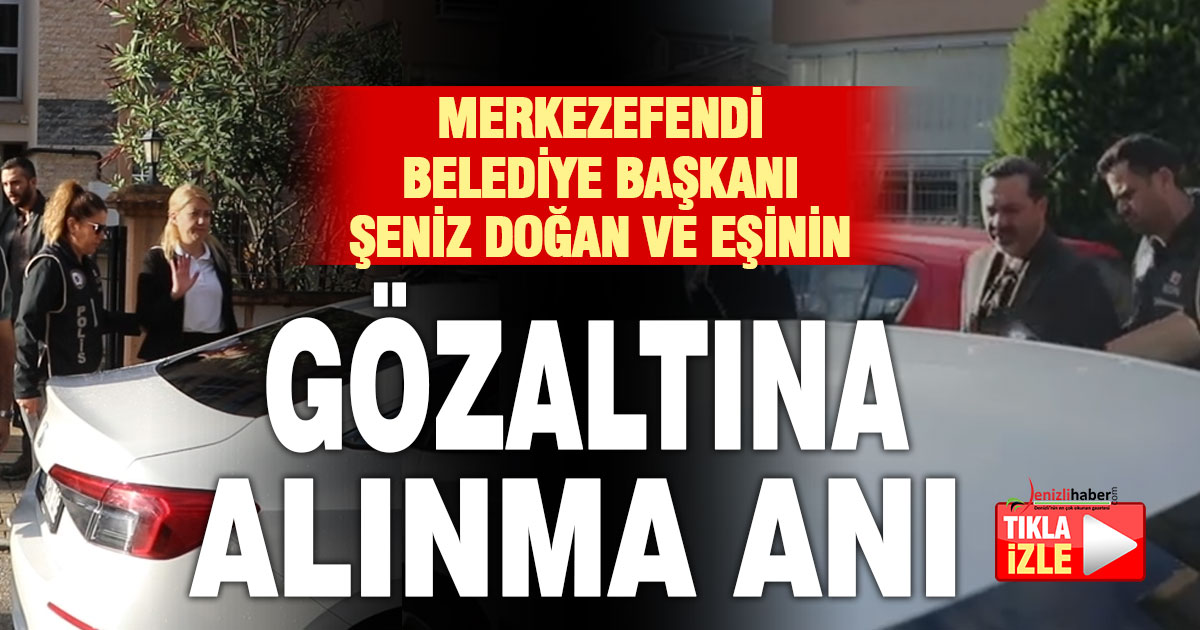 Merkezefendi Belediye Başkanı Şeniz Doğan ve eşi ayrı araçlarla götürüldü