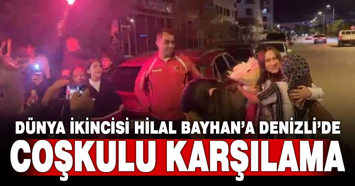 Dünya ikincisi Hilal Bayhan’a coşkulu karşılama 