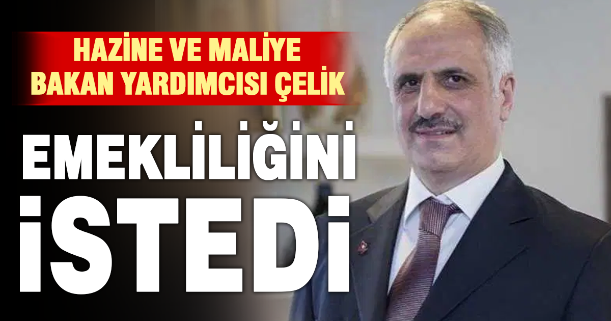 Bir istifa daha geldi: Osman Çelik emeklilik dilekçesini sundu