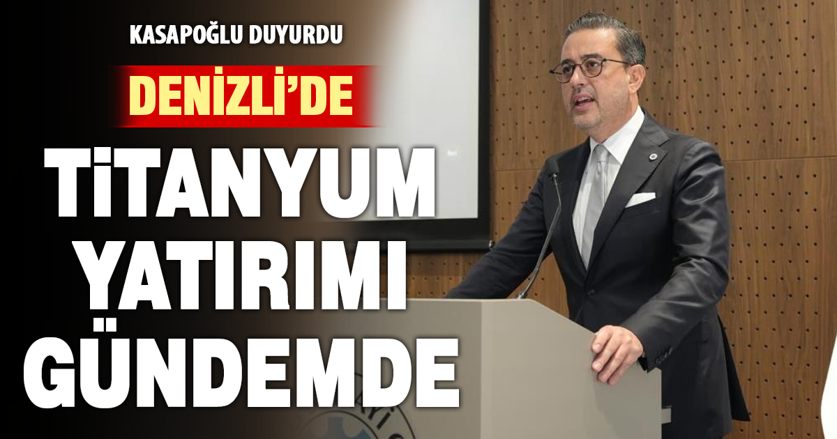 Denizli’de titanyum üretimi için önemli adım