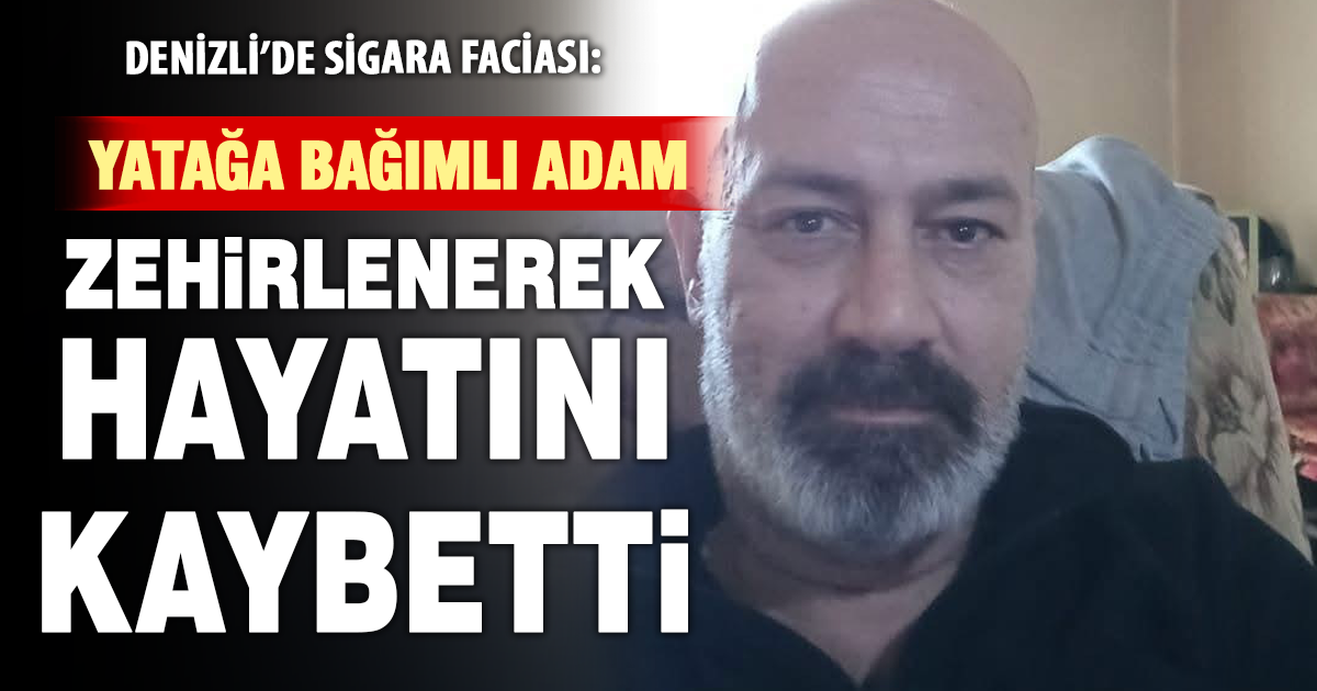 Sigaradan çıkan yangında dumandan zehirlenerek hayatını kaybetti
