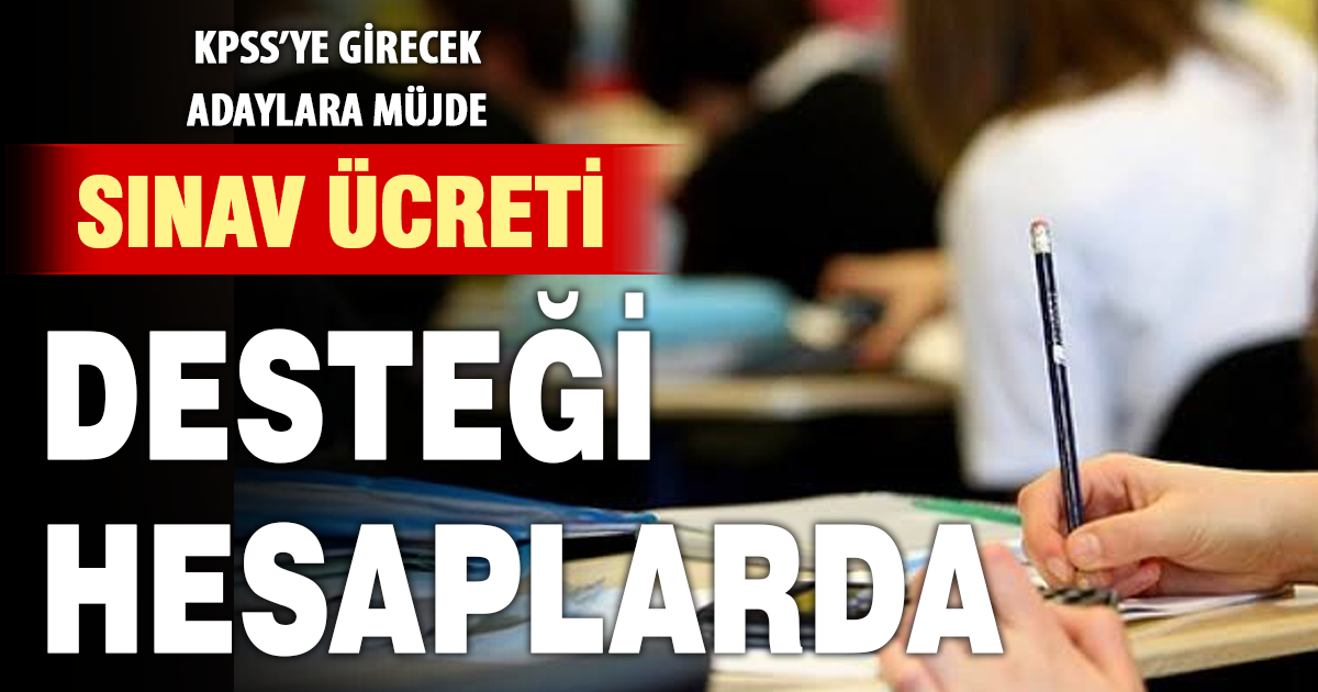 KPSS sınav ücreti desteği hesaplarda