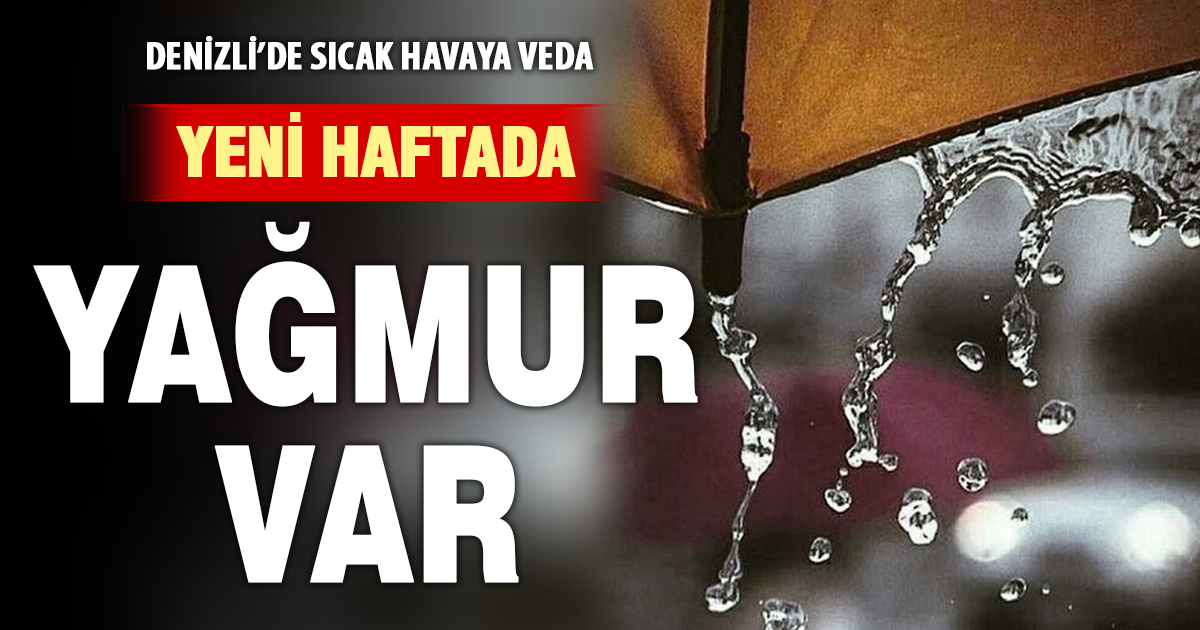 Denizli’de yazdan kalma son gün! Yeni haftada yağış geliyor
