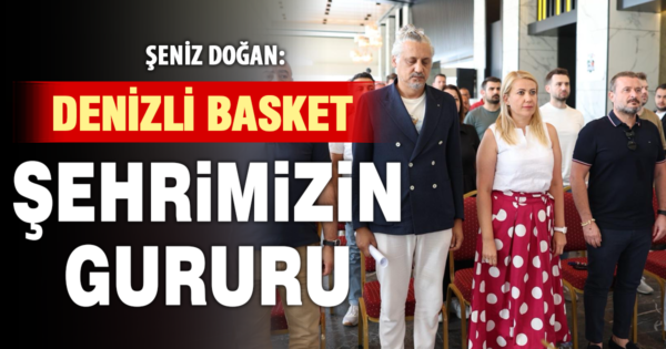 Şeniz Doğan: “Denizli Basket artık şehrimizin gururu”