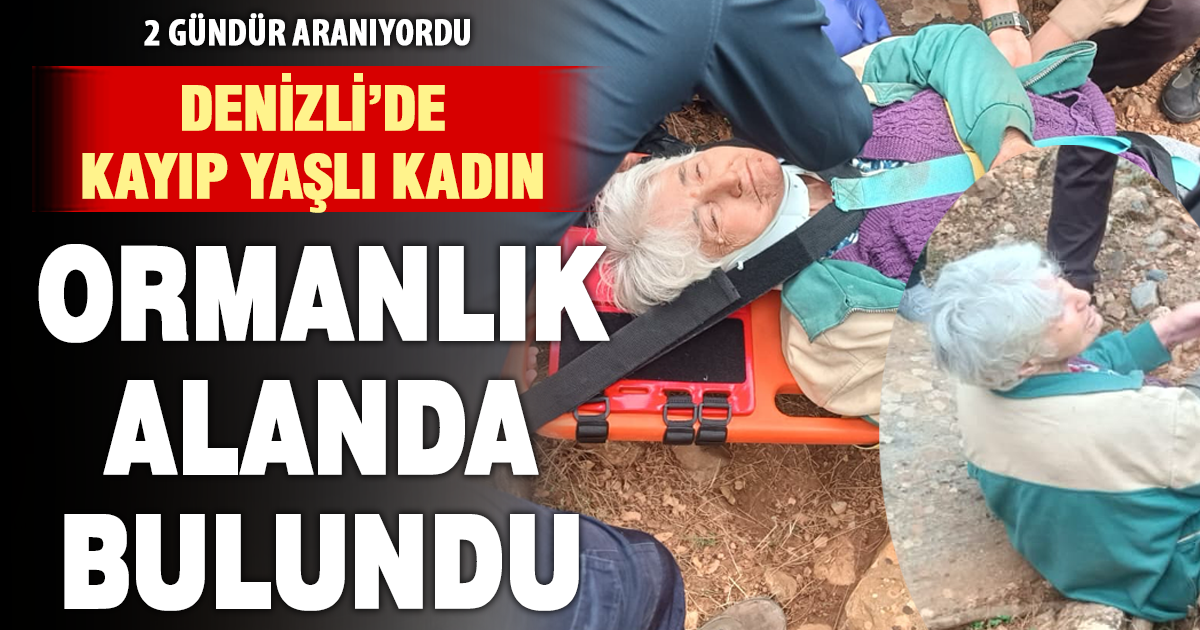 Denizli’de kayıp Alzheimer hastası 2 gün sonra sağ bulundu