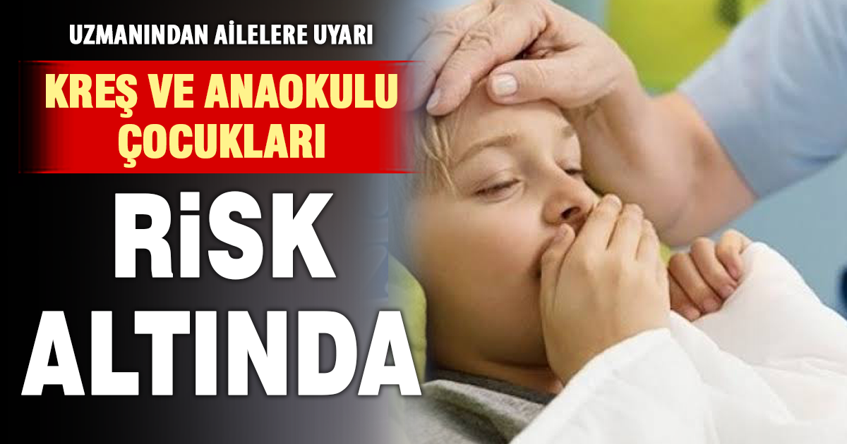 Viral enfeksiyonlar en çok kreş ve anaokulu çağındaki çocukları etkiliyor