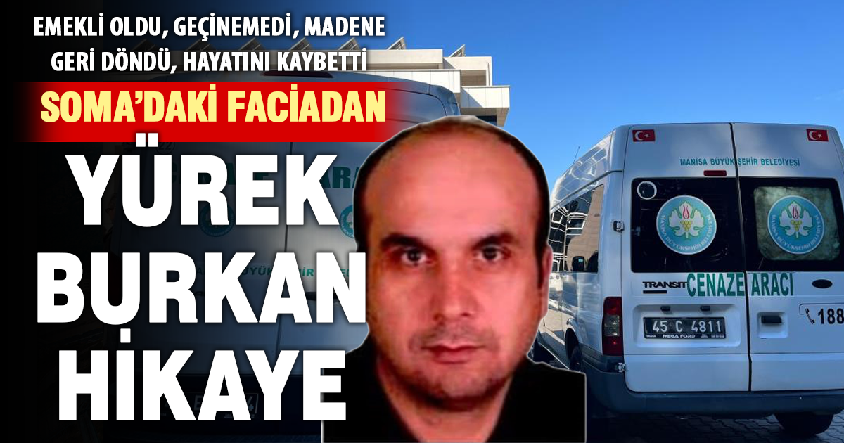 Soma'daki faciadan yürek burkan hikaye: 5 yıl sonra zorunlu döndüğü maden mezarı oldu