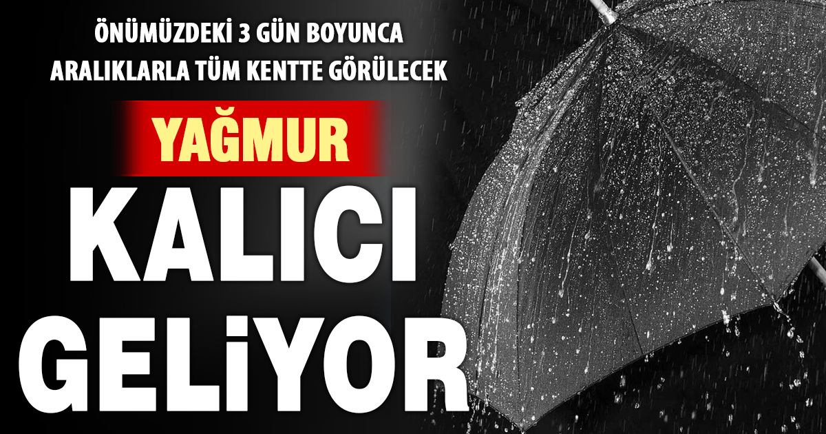Denizli'ye yağmur kalıcı geliyor