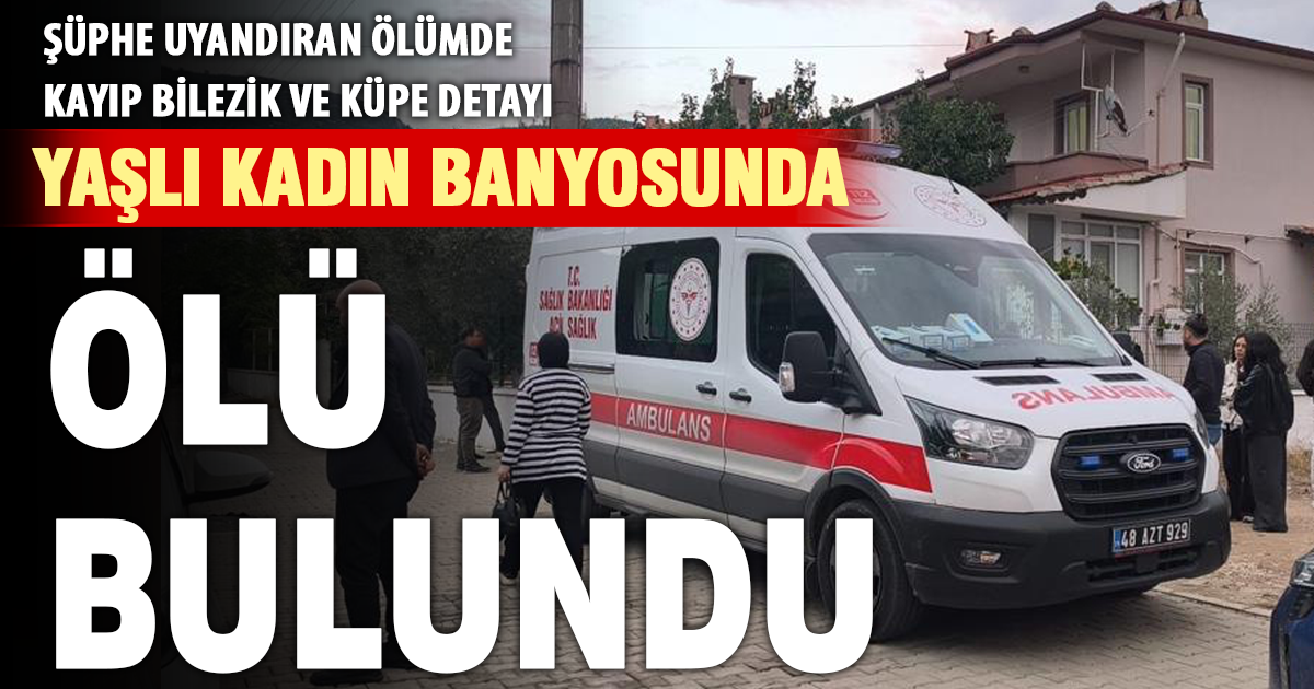 Yaşlı kadın banyoda ölü bulundu 