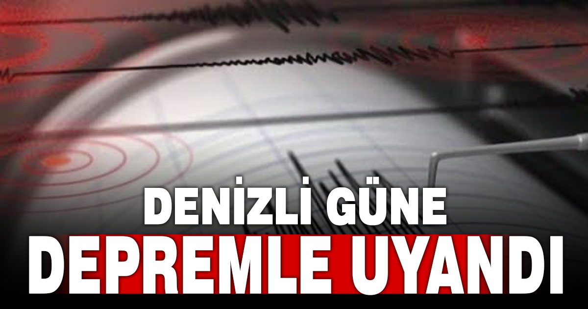 Denizli’de 3.9 büyüklüğündeki deprem paniğe neden oldu
