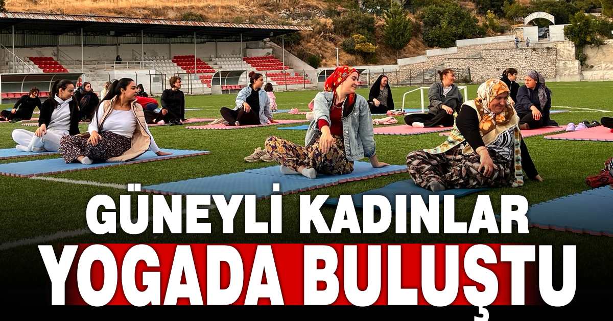 GÜNEY'DE KADINLAR YOGA YAPTI