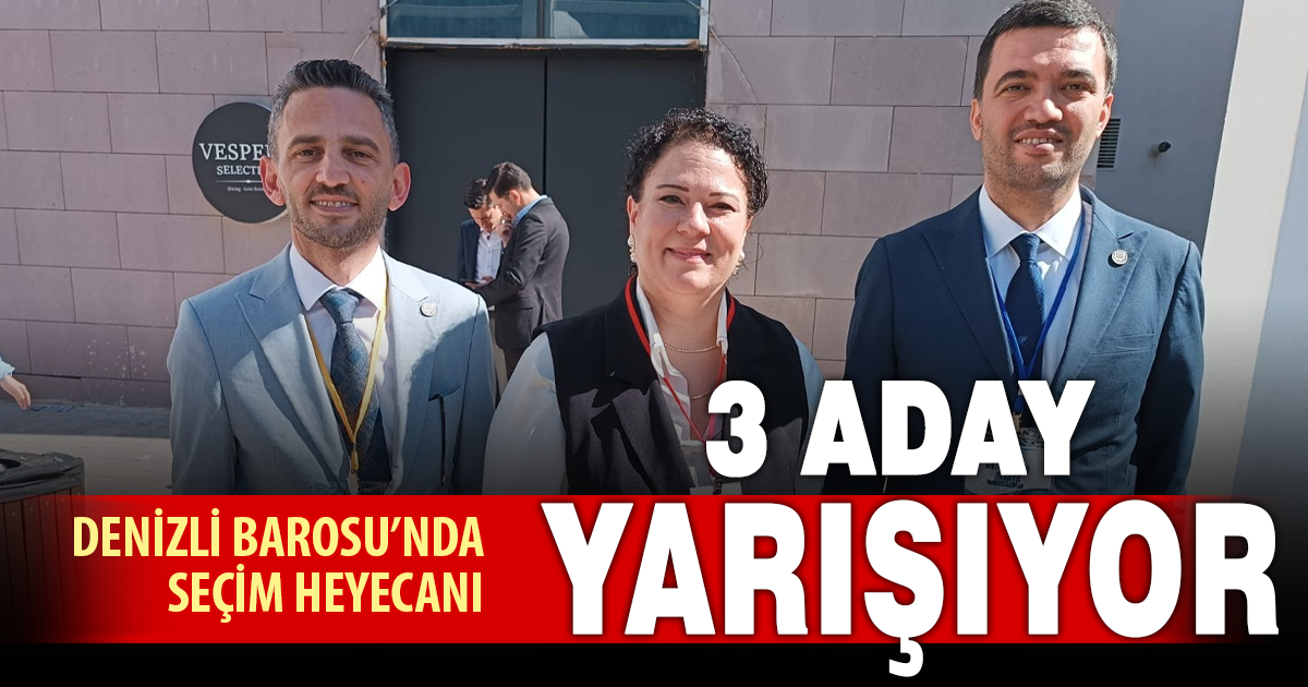 Denizli Barosu’nda seçim heyecanı: 3 aday yarışıyor