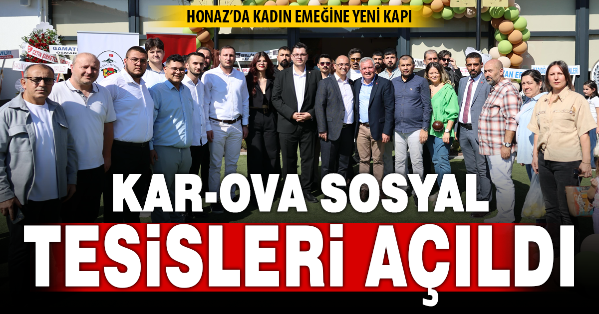 HONAZ’DA KADIN EMEĞİNE YENİ KAPI: KAR-OVA SOSYAL TESİSLERİ AÇILDI