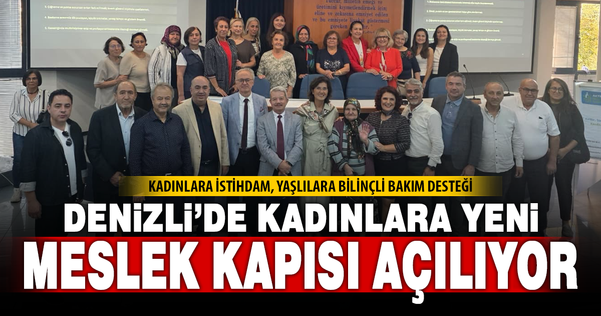 DENİZLİ’DE KADIN ELİ DEĞERSE FAZ 2 PROJESİ TANITILDI