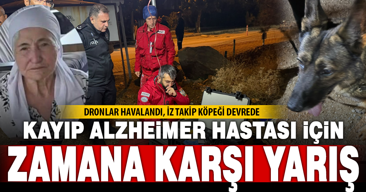 Kayıp Fatma Aylak için ekipler seferber oldu