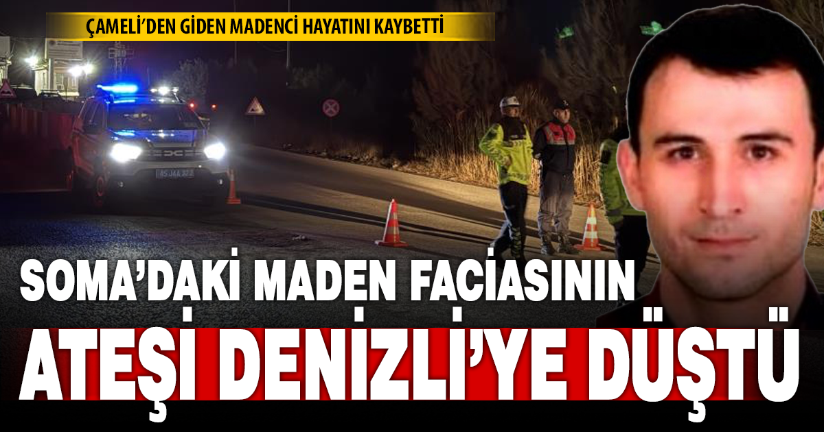 Soma’daki maden faciasının ateşi Denizli’ye düştü