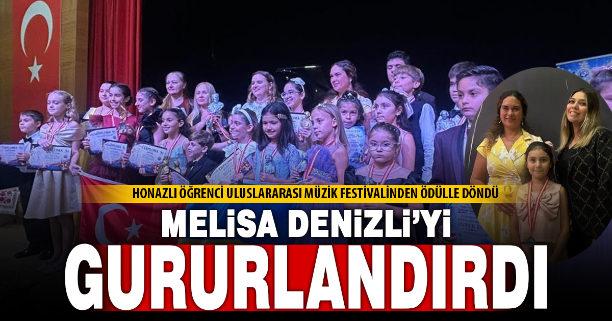 Honazlı Melisa, uluslararası müzik festivalinde Denizli'nin gururu oldu 