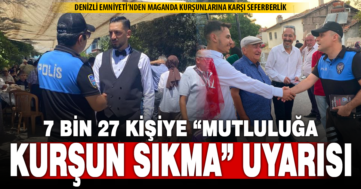 Denizli emniyetinden 'Mutluluğa kurşun sıkma, geleceği karartma' projesi 