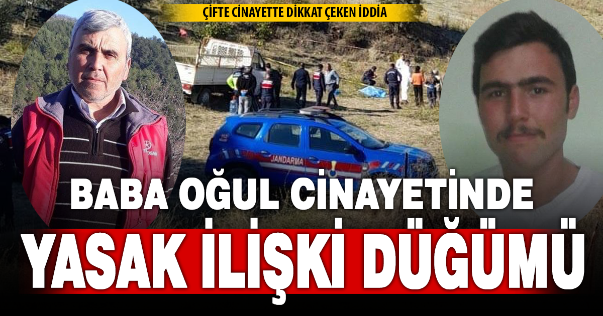 Baba oğul cinayetinde yasak ilişki düğümü